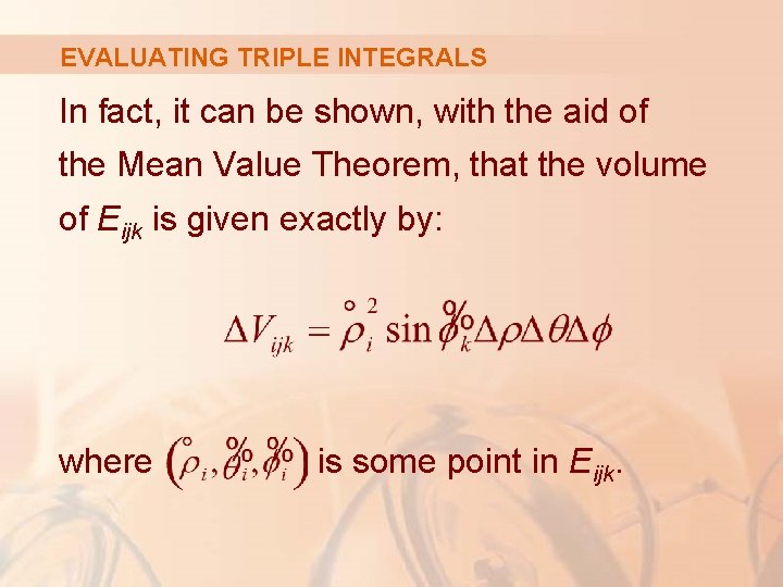 EVALUATING TRIPLE INTEGRALS In fact, it can be shown, with the aid of the