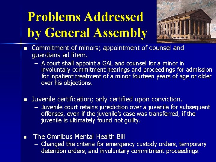 Problems Addressed by General Assembly n Commitment of minors; appointment of counsel and guardians