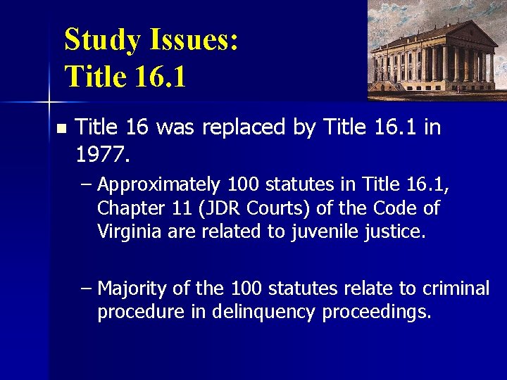 Study Issues: Title 16. 1 n Title 16 was replaced by Title 16. 1