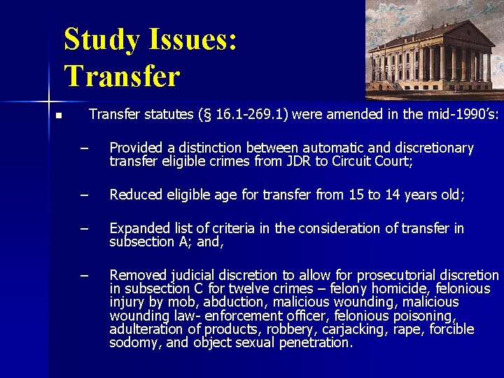 Study Issues: Transfer n Transfer statutes (§ 16. 1 -269. 1) were amended in