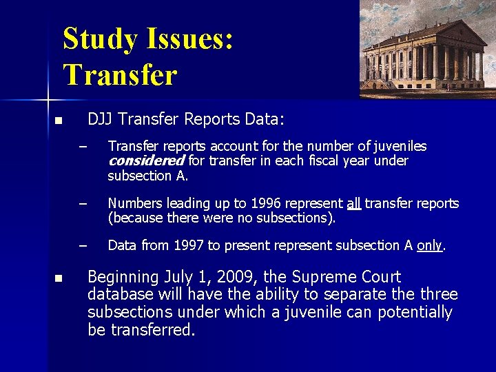 Study Issues: Transfer n n DJJ Transfer Reports Data: – Transfer reports account for