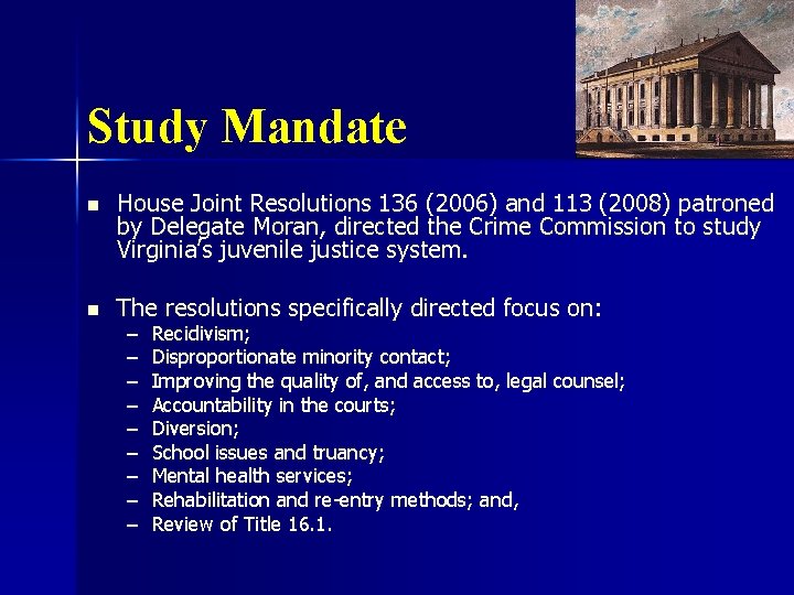 Study Mandate n House Joint Resolutions 136 (2006) and 113 (2008) patroned by Delegate