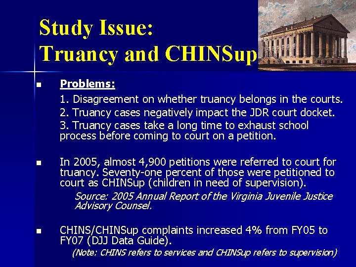 Study Issue: Truancy and CHINSup n Problems: 1. Disagreement on whether truancy belongs in