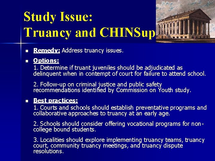 Study Issue: Truancy and CHINSup n Remedy: Address truancy issues. n Options: 1. Determine