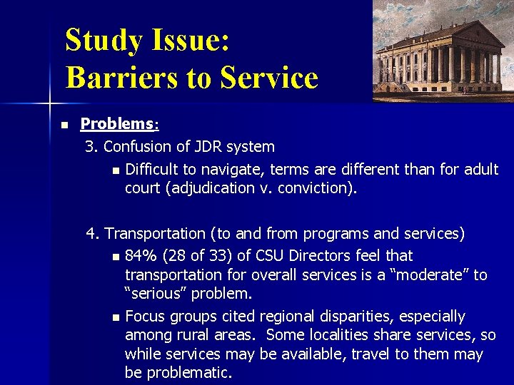 Study Issue: Barriers to Service n Problems: 3. Confusion of JDR system n Difficult