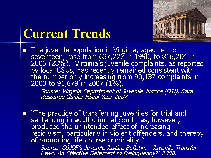 Current Trends n The juvenile population in Virginia, aged ten to seventeen, rose from