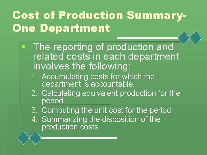 Cost of Production Summary. One Department § The reporting of production and related costs
