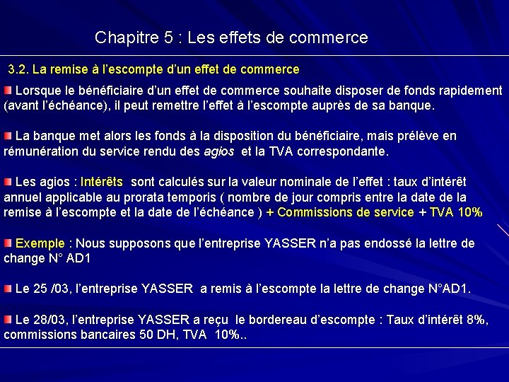 Chapitre 5 : Les effets de commerce 3. 2. La remise à l’escompte d’un