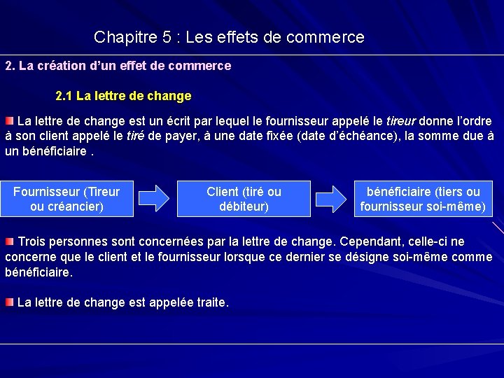 Chapitre 5 : Les effets de commerce 2. La création d’un effet de commerce