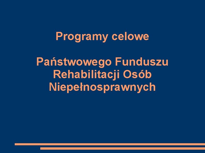 Programy celowe Państwowego Funduszu Rehabilitacji Osób Niepełnosprawnych 