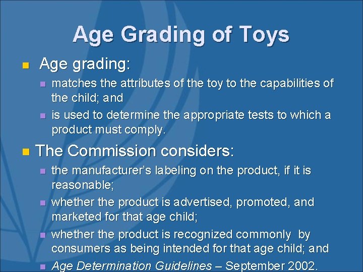 Age Grading of Toys n Age grading: n n n matches the attributes of