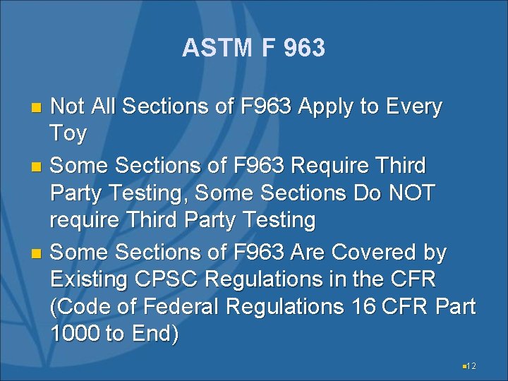 ASTM F 963 Not All Sections of F 963 Apply to Every Toy n