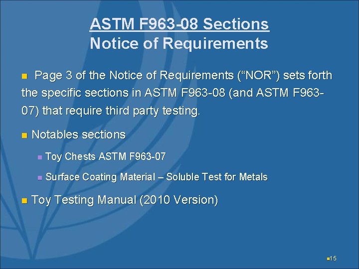 ASTM F 963 -08 Sections Notice of Requirements n Page 3 of the Notice