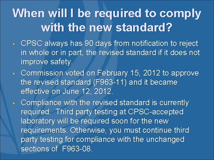 When will I be required to comply with the new standard? • • •