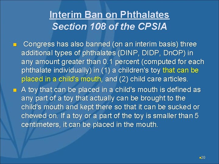 Interim Ban on Phthalates Section 108 of the CPSIA n n Congress has also