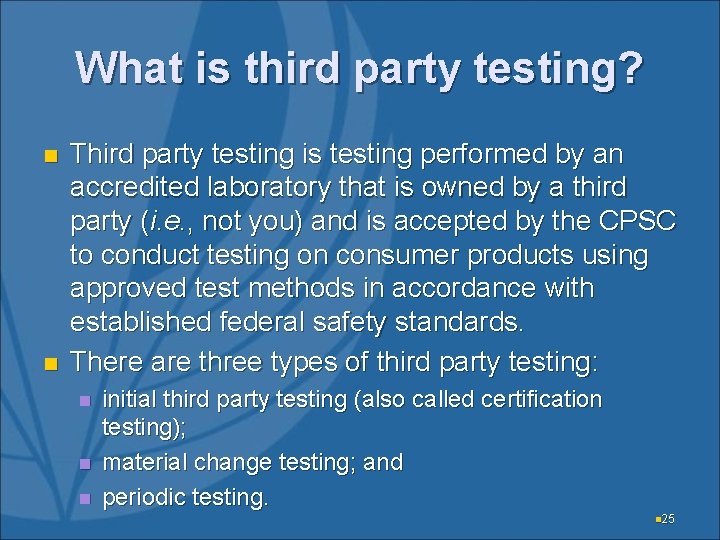 What is third party testing? n n Third party testing is testing performed by