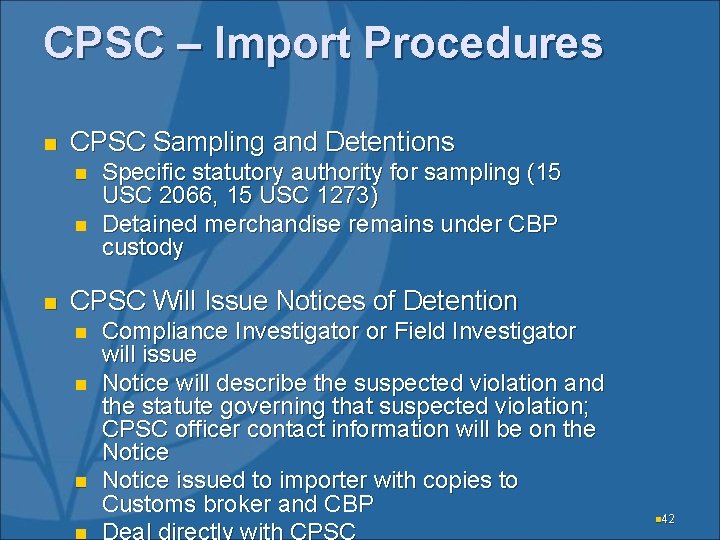 CPSC – Import Procedures n CPSC Sampling and Detentions n n n Specific statutory