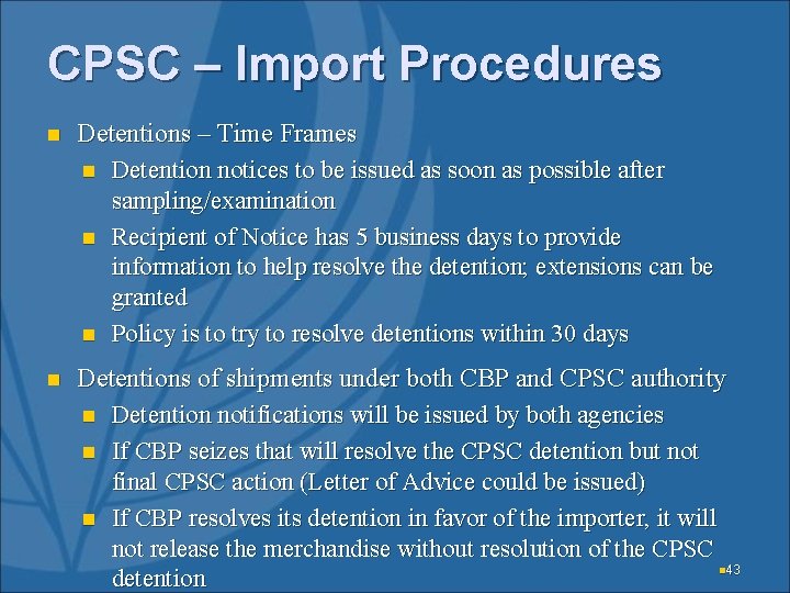 CPSC – Import Procedures n Detentions – Time Frames n Detention notices to be