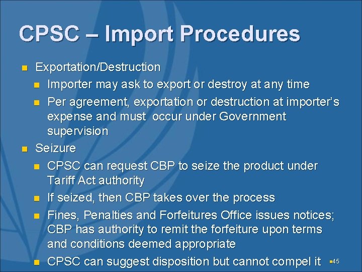 CPSC – Import Procedures n n Exportation/Destruction n Importer may ask to export or