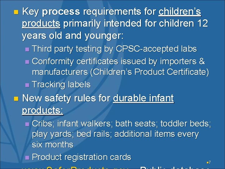 n Key process requirements for children’s products primarily intended for children 12 years old