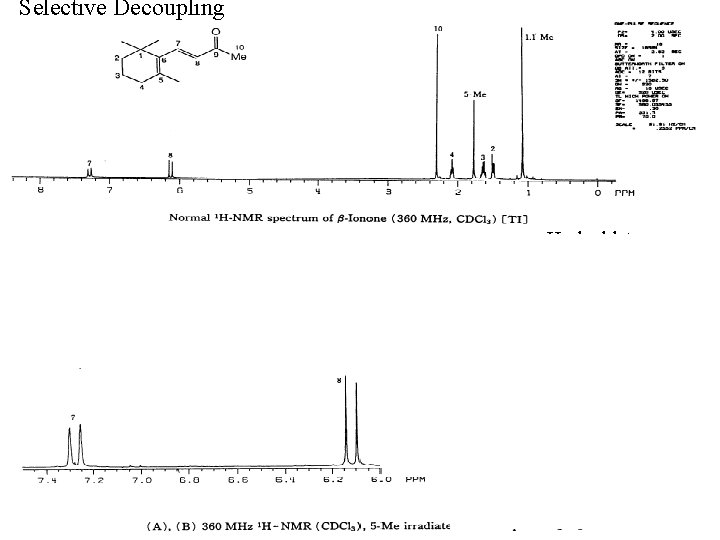 Selective Decoupling irradiate H 4 doublet triplet little interaction normal spectrum 