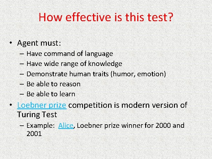 How effective is this test? • Agent must: – Have command of language –