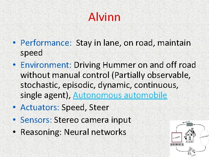 Alvinn • Performance: Stay in lane, on road, maintain speed • Environment: Driving Hummer