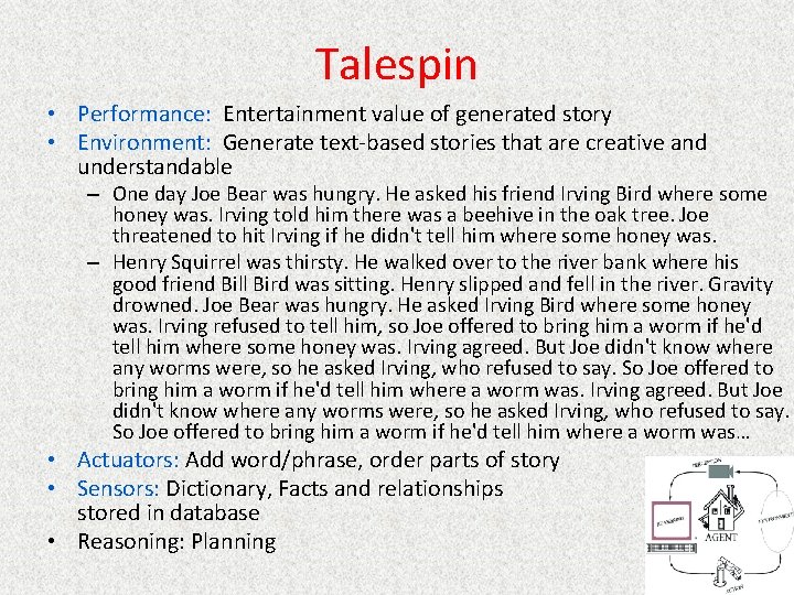 Talespin • Performance: Entertainment value of generated story • Environment: Generate text-based stories that