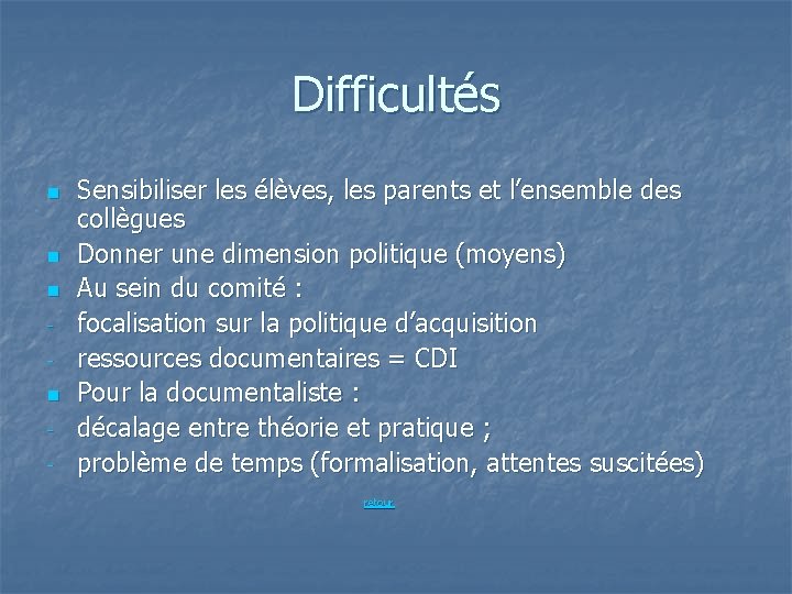 Difficultés n n - Sensibiliser les élèves, les parents et l’ensemble des collègues Donner