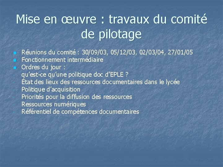 Mise en œuvre : travaux du comité de pilotage n n n - Réunions