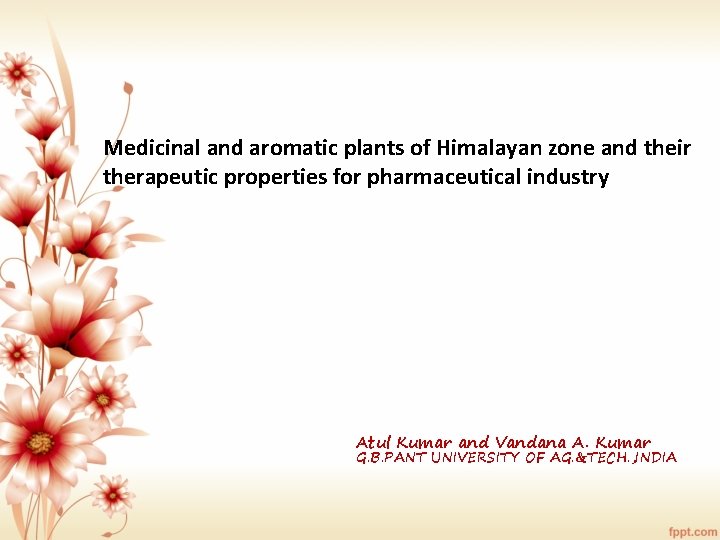 Medicinal and aromatic plants of Himalayan zone and their therapeutic properties for pharmaceutical industry
