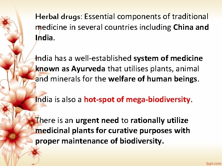 Herbal drugs: Essential components of traditional medicine in several countries including China and India