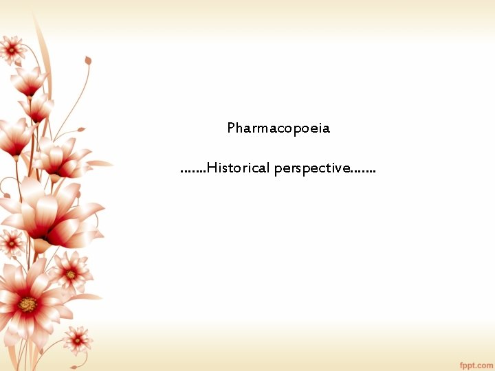 Pharmacopoeia ……. Historical perspective……. 