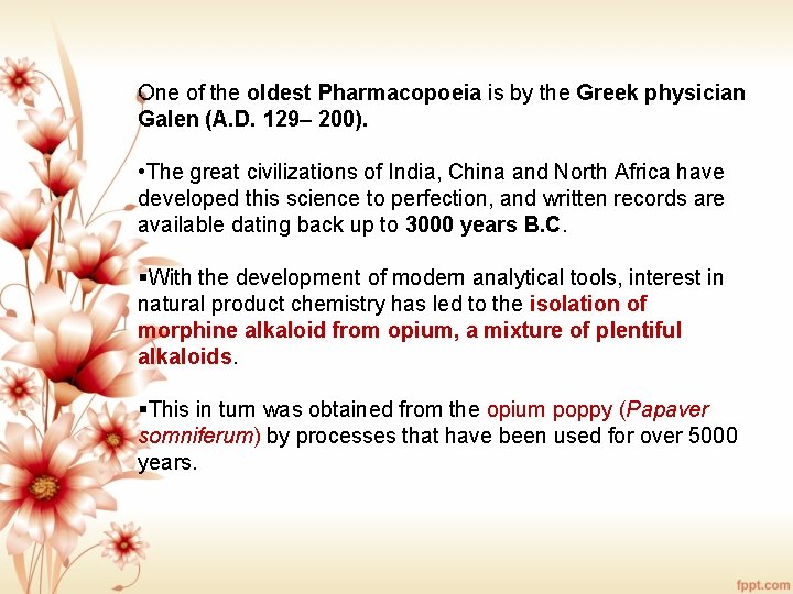 One of the oldest Pharmacopoeia is by the Greek physician Galen (A. D. 129–