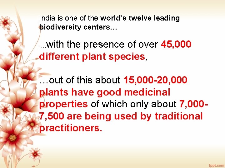 India is one of the world’s twelve leading biodiversity centers… with the presence of