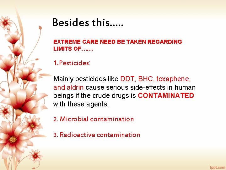 Besides this…. . EXTREME CARE NEED BE TAKEN REGARDING LIMITS OF…… 1. Pesticides: Mainly