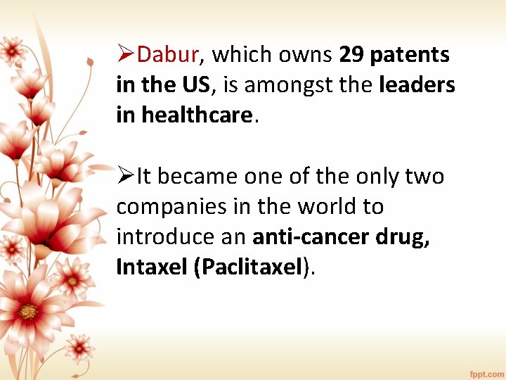 ØDabur, which owns 29 patents in the US, is amongst the leaders in healthcare.