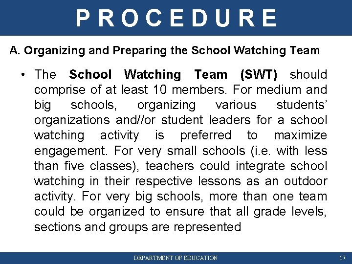 PROCEDURE A. Organizing and Preparing the School Watching Team • The School Watching Team