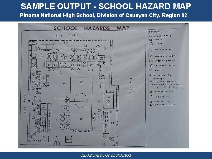 SAMPLE OUTPUT - SCHOOL HAZARD MAP Pinoma National High School, Division of Cauayan City,