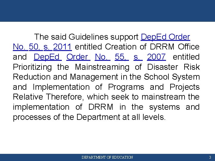 The said Guidelines support Dep. Ed Order No. 50, s. 2011 entitled Creation of