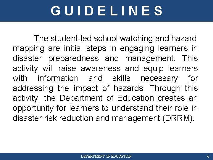 GUIDELINES The student-led school watching and hazard mapping are initial steps in engaging learners