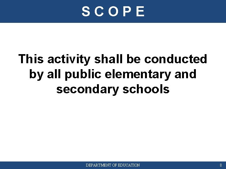 SCOPE This activity shall be conducted by all public elementary and secondary schools DEPARTMENT