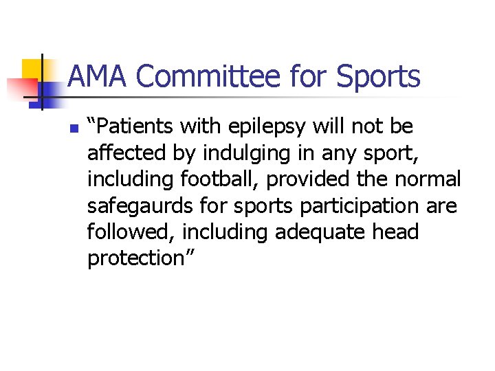 AMA Committee for Sports n “Patients with epilepsy will not be affected by indulging