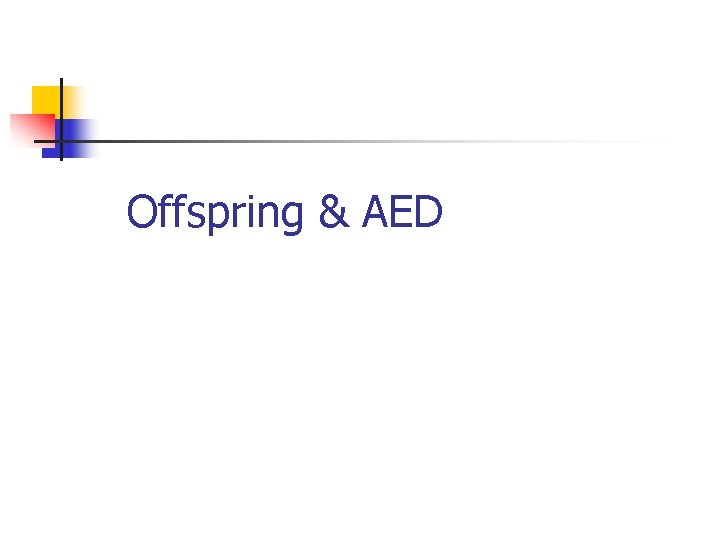 Offspring & AED 