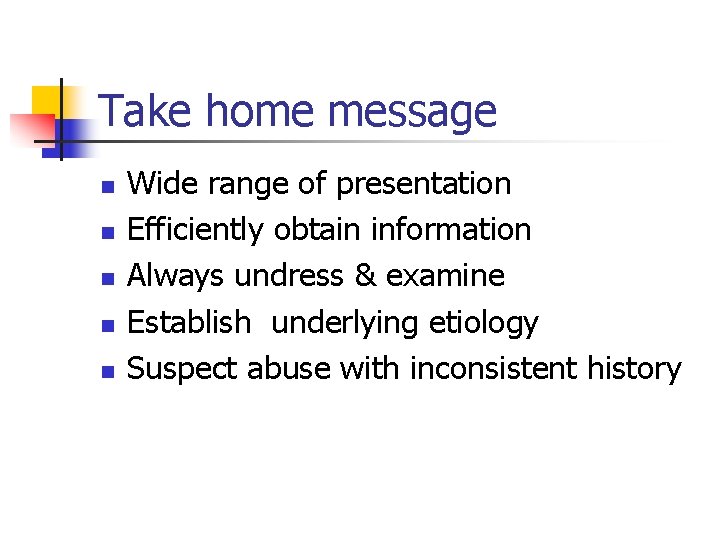 Take home message n n n Wide range of presentation Efficiently obtain information Always