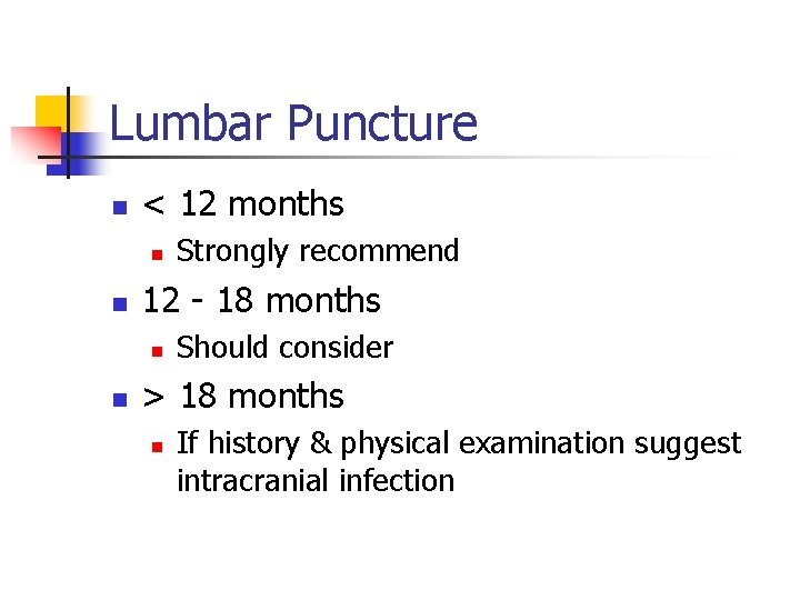 Lumbar Puncture n < 12 months n n 12 - 18 months n n