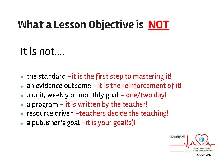 What a Lesson Objective is NOT It is not…. ● ● ● the standard