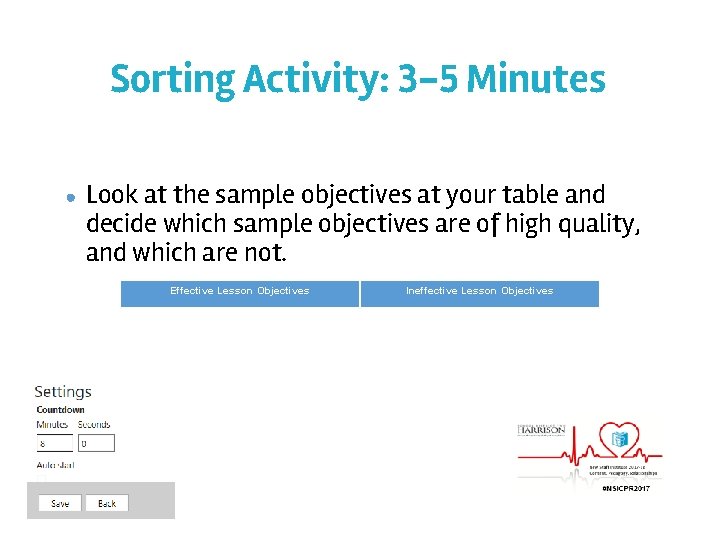 Sorting Activity: 3 -5 Minutes ● Look at the sample objectives at your table