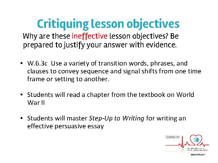 Critiquing lesson objectives Why are these ineffective lesson objectives? Be prepared to justify your