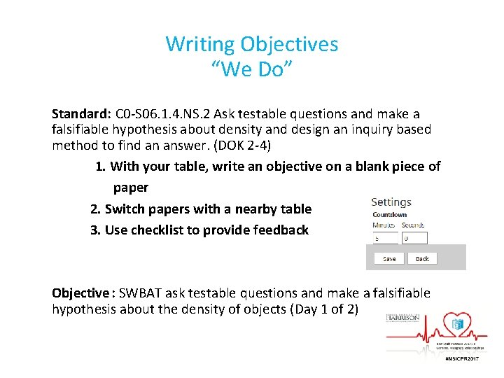 Writing Objectives “We Do” Standard: C 0 -S 06. 1. 4. NS. 2 Ask